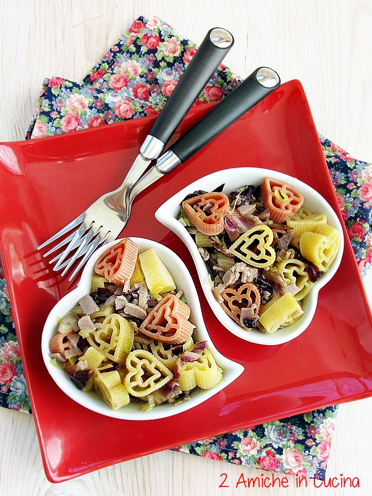 Cuori di pasta con tonno affumicato e radicchio - 2 Amiche in Cucina