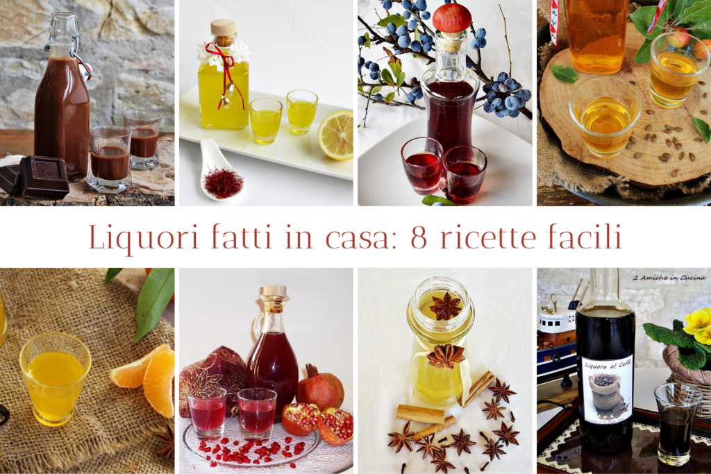 Liquori fatti in casa: 8 ricette facilissime tutte da provare