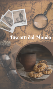 Biscotti da ogni parte del mondo, un giro del mondo virtuale mangiando biscotti 